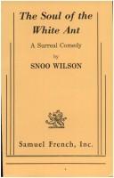 Cover of: The soul of the white ant by Snoo Wilson