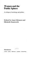 Cover of: Women and the public sphere by edited by Janet Siltanen and Michelle Stanworth.