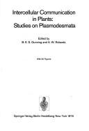 Cover of: Intercellular communication in plants: studies in plasmodesmata : [edited transcripts of a meeting in June 1975]