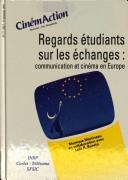 Cover of: Regards étudiants sur les échanges: communication et cinéma en Europe
