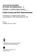 Cover of: Galois groups and their representations: proceedings of a Symposium held in Nagoya from December 14, 1981 until December 18, 1981