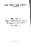 Cover of: 80. Yılında 2003 Penceresinden Lozan Sempozyum bildirileri: 6 Ekim 2003, Ankara.