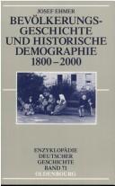 Cover of: Bevölkerungsgeschichte und historische Demographie 1800-2000 by Josef Ehmer