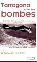 Cover of: Tarragona sota les bombes by Lluís de Salvador i Andrés