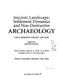 Cover of: Ancient landscape, settlement dynamics and non-destructive archaeology: Czech research project 1997-2002 = Dávnověká krajina a sídla ve světle nedestruktivní archeologie : český výzkumný projekt 1997-2002