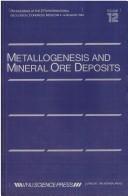 Cover of: Metallogenesis And Mineral Ore Deposits: Proceedings of the 27th International Geological Congress -- Invited Papers (Metallogenesis & Mineral Ore Deposits)