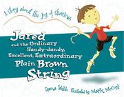 Cover of: Jared and the ordinary, handy-dandy, excellent, extraordinary, plain brown string: a story about the joy of sharing