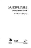 Cover of: La paradiplomacia: las relaciones internacionales de los gobiernos locales