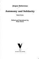 Cover of: Autonomy and solidarity | JГјrgen Habermas