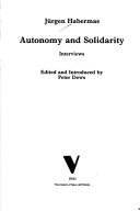Cover of: Autonomy and solidarity by Jürgen Habermas, Jürgen Habermas