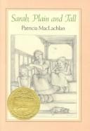 Cover of: Sarah, plain and tall by Patricia MacLachlan