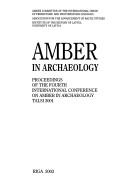 Amber in archaeology by International Conference on Amber in Archaeology (4th 2001 Talsi)
