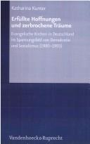 Cover of: Erfüllte Hoffnungen und zerbrochene Träume: evangelische Kirchen in Deutschland im Spannungsfeld von Demokratie und Sozialismus (1980-1993)