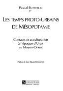 Cover of: Les temps proto-urbains de Mésopotamie: contacts et acculturation à l'époque d'Uruk au Moyen-Orient