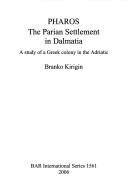 Cover of: Pharos the Parian settlement in Dalmatia: a study of a Greek colony in the Adriatic