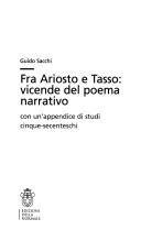 Cover of: Fra Ariosto e Tasso: vicende del poema narrativo : con un'appendice di studi cinque-secenteschi