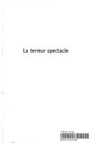 Cover of: La terreur spectacle: terrorisme et télévision