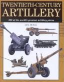 Cover of: Twentieth-century artillery by Ian V. Hogg, Ian V. Hogg