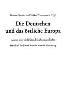 Cover of: Die Deutschen und das östliche Europa by Detlef Brandes, Dietmar Neutatz, Volker Zimmermann