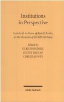 Cover of: Institutions in perspective: festschrift in honor of Rudolf Richter on the occasion of his 80th birthday