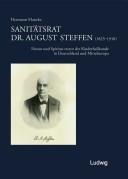 Cover of: Sanitätsrat Dr. August Steffen (1825-1910): Nestor und Spiritus rector der Kinderheilkunde in Deutschland und Mitteleuropa