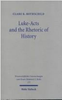 Cover of: Luke-Acts and the rhetoric of history: An investigation of early Christian historiography