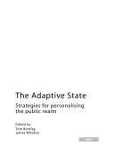 Cover of: The adaptive state: strategies for personalising the public realm