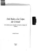 Cover of: Del bule a la copa de cristal: un mínimo para entender la historia antigua de Oaxaca