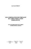 Cover of: Les composantes doctrinales de l'idée d'éducation permanente: analyse thématique d'un corpus international, UNESCO
