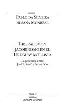 Cover of: Liberalismo y jacobinismo en el Uruguay batllista by Pablo da Silveira