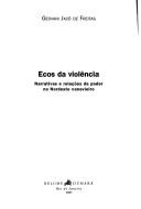 Cover of: Ecos da violência: narrativas e relações de poder no Nordeste canavieiro