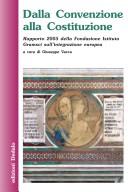 Cover of: Dalla Convenzione alla Costituzione: rapporto 2005 della Fondazione Istituto Gramsci sull'integrazione europea