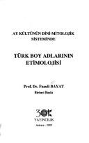 Cover of: Ay kültünün dini-mitolojik sisteminde Türk boy adlarının etimolojisi