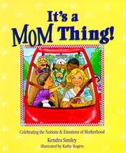 Cover of: It's a Mom Thing! by Kendra Smiley