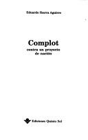 Cover of: Complot: contra un proyecto de nación