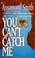Cover of: You can't catch me.