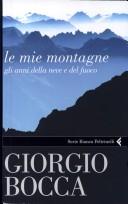 Le mie montagne by Giorgio Bocca