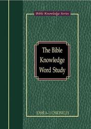 Cover of: Bible Knowledge Word Study: Joshua - II Chronicles (Bible Knowledge)