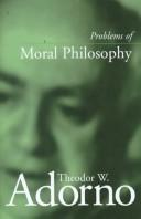 Cover of: Problems of moral philosophy by Theodor W. Adorno