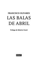 Las balas de abril by Francisco Olivares M.