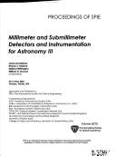 Cover of: Millimeter and submillimeter detectors and instrumentation for astronomy III: 29-31 May, 2006, Orlando, Florida, USA