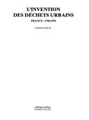 Cover of: L' invention des déchets urbains: France, 1790-1970