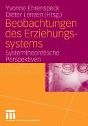 Cover of: Beobachtungen des Erziehungssystems by Yvonne Ehrenspeck, Dieter Lenzen (Hrsg.).