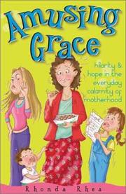 Cover of: Amusing Grace: Hilarity & Hope in the Everyday Calamity of Motherhood