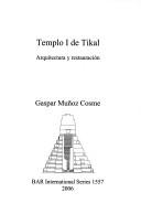 Cover of: Templo I de Tikal: arquitectura y restauración