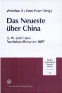 Cover of: Das Neueste über China: G.W. Leibnizens Novissima Sinica von 1697 : Internationales Symposium, Berlin 4. bis 7. Oktober 1997