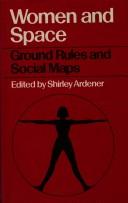 Cover of: Women and space: ground rules and social maps