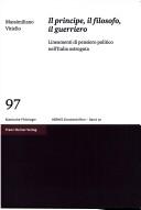 Cover of: Il principe, il filosofo, il guerriero: lineamenti di pensiero politico nell'Italia ostrogota