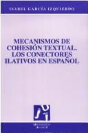 Cover of: Mecanismos de cohesión textual by Isabel García Izquierdo, Isabel García Izquierdo