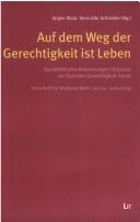 Cover of: Auf dem Weg der Gerechtigkeit ist Leben: sozialethische Anmerkungen (Skizzen) zur sozialen Gerechtigkeit heute. Festschrift f ur Wolfgang Belitz zum 65. Geburtstag